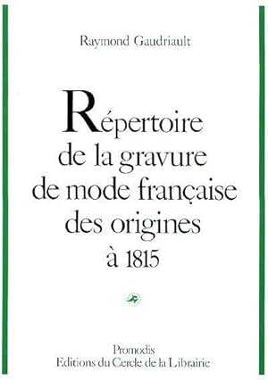Image du vendeur pour Rpertoire de la gravure de mode franaise des origines  1815 mis en vente par Chapitre.com : livres et presse ancienne