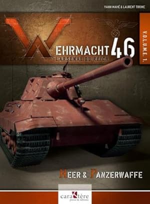 Image du vendeur pour Wehrmacht 46 t.1 : Heer & Panzerwaffe mis en vente par Chapitre.com : livres et presse ancienne