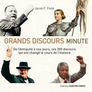 grands discours minute : de l'Antiquité à nos jours, ces 200 discours qui ont changé le cours de ...