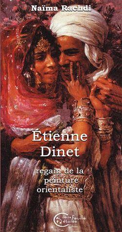 Etienne Dinet ou le regain de la peinture orientaliste