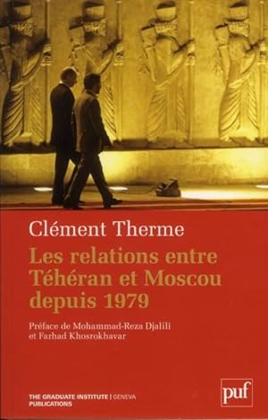les relations entre Téhéran et Moscou depuis 1979