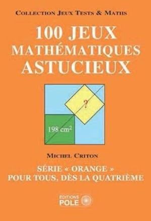 100 nouveaux jeux mathématiques astucieux