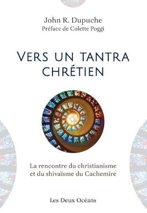 Immagine del venditore per vers un tantra chrtien : la rencontre du christianisme et du shivaisme du Cachemire venduto da Chapitre.com : livres et presse ancienne