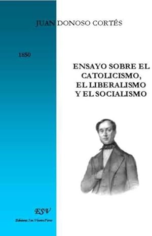 Imagen del vendedor de ensayo sobre el catolicismo, el liberalismo y el socialismo a la venta por Chapitre.com : livres et presse ancienne