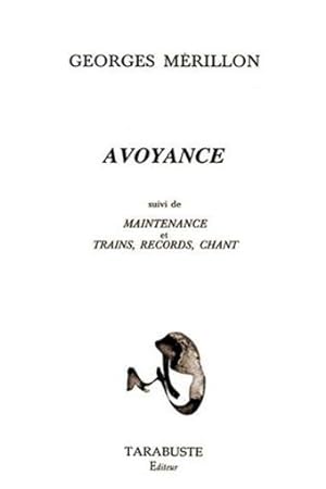 Image du vendeur pour Avoyance. suivi de Maintenance. et Trains, records, chant mis en vente par Chapitre.com : livres et presse ancienne