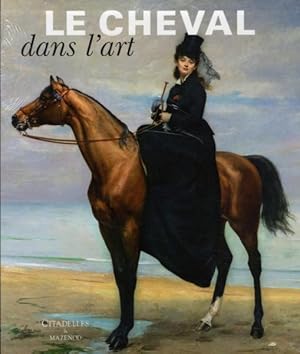 Bild des Verkufers fr Le cheval dans l'art zum Verkauf von Chapitre.com : livres et presse ancienne