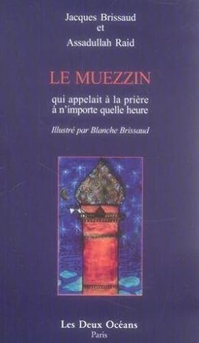 Le muezzin qui appelait à la prière à n'importe quelle heure