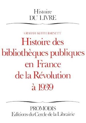 Histoire des bibliothèques publiques en France de la Révolution à 1939