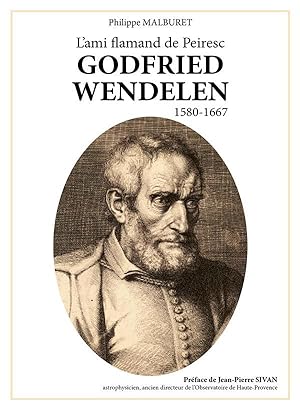 Godfried Wendelen, l'ami flamand de Peiresc 1580-1667