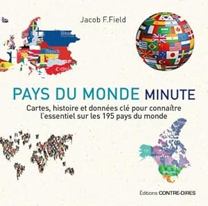 pays du monde minute ; cartes, histoire et données clés pour connaître l'essentiel sur les 195 pa...