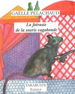 Bild des Verkufers fr La fatrasie de la souris vagabonde zum Verkauf von Chapitre.com : livres et presse ancienne