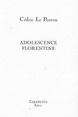Seller image for adolescence florentine - cedric le penven for sale by Chapitre.com : livres et presse ancienne