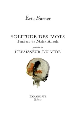 Image du vendeur pour solitude des mots - eric sarner - tombeau de malek alloula mis en vente par Chapitre.com : livres et presse ancienne