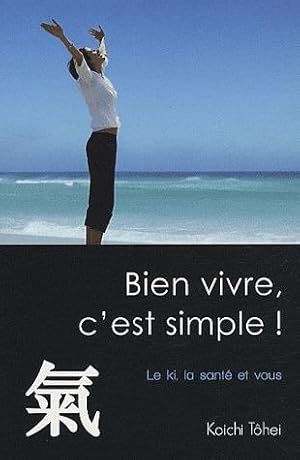 Image du vendeur pour Bien vivre, c'est simple ! mis en vente par Chapitre.com : livres et presse ancienne