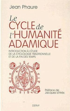Seller image for le cycle adamique de l'humanit et la fin des temps for sale by Chapitre.com : livres et presse ancienne