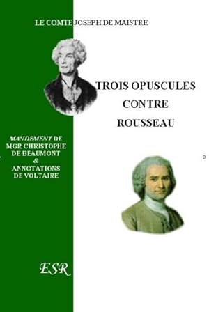 trois opuscules contre Rousseau