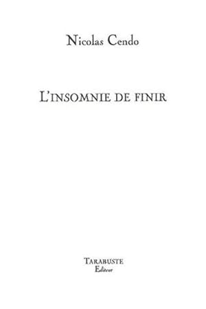 Image du vendeur pour L'insomnie de finir mis en vente par Chapitre.com : livres et presse ancienne