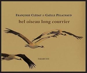 bel oiseau long courrier - francoise cledat / gaelle pelachaud