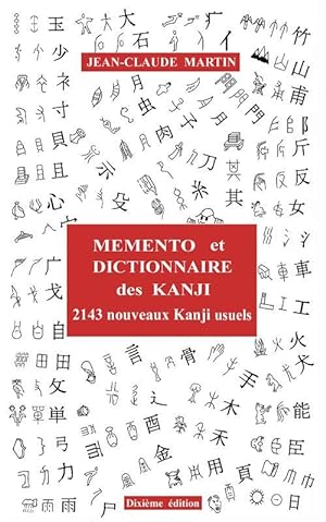 Image du vendeur pour mmento et dictionnaire des Kanji ; 2143 nouveaux Kanji usuels (10e dition) mis en vente par Chapitre.com : livres et presse ancienne