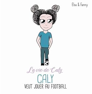 Caly veut jouer au football