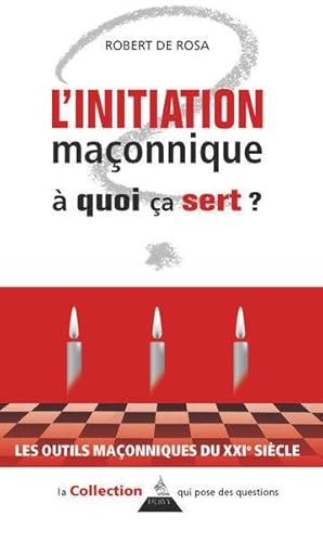 l'initiation maçonnique : à quoi ça sert ?