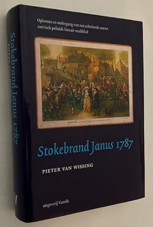 Stokebrand Janus 1787. (Opkomst en ondergang van een achttiende-eeuws satirisch politiek-literair...