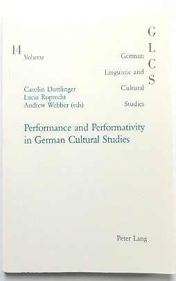 Immagine del venditore per Performance and Performativity in German Cultural Studies (German Linguistic and Cultural Studies, 14) venduto da PsychoBabel & Skoob Books