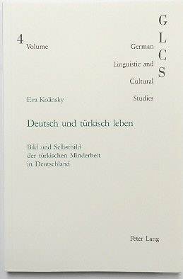 Seller image for Deutsch Und TURKISH Leben: Bild Und Selbstbild Der TURKISCHEN Minderheit in Deutschland (German and Linguistic Cultural Studies, 4) for sale by PsychoBabel & Skoob Books