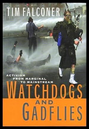 Imagen del vendedor de WATCHDOGS AND GADFLIES - Activism from Marginal to Mainstream a la venta por W. Fraser Sandercombe