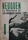 Imagen del vendedor de NEUQUEN. LA PROVINCIA DE LOS GRANDES LAGOS a la venta por LIBRERIA ANTICUARIO BELLVER MADRID