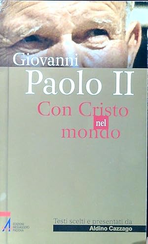 Bild des Verkufers fr Giovanni Paolo II. Con Cristo nel mondo zum Verkauf von Librodifaccia