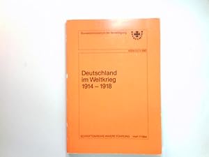 Deutschland im Weltkrieg 1914 - 1918. Hrsg. vom Bundesministerium d. Verteidigung, Führungsstab d...
