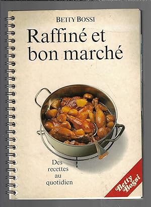 Raffiné et bon marché : Des recettes au quotidien