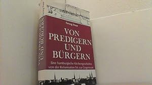 Seller image for Von Predigern und Brgern. Eine hamburgsche Kirchengeschichte von der Reformation bis zur Gegenwart. for sale by Antiquariat Uwe Berg