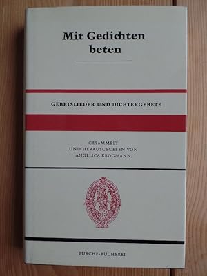 Image du vendeur pour Mit Gedichten beten : Gebetslieder u. Dichtergebete. Furchebcherei ; Bd. 234 mis en vente par Antiquariat Rohde