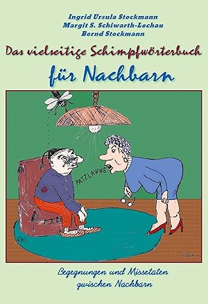 Seller image for Das vielseitige Schimpfwoerterbuch fr Nachbarn for sale by moluna