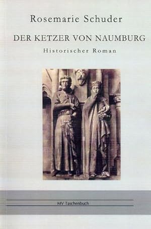 Bild des Verkufers fr Der Ketzer von Naumburg: Historischer Roman (MV Taschenbuch) zum Verkauf von Gerald Wollermann