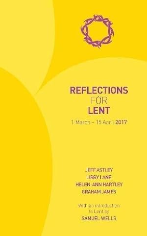 Bild des Verkufers fr Reflections for Lent 2017: 1 March - 15 April 2017 zum Verkauf von WeBuyBooks