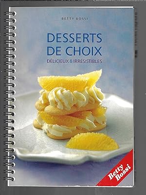 Desserts de choix : Délicieux & irrésistibles