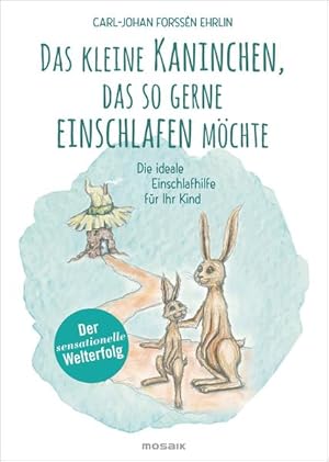 Bild des Verkufers fr Das kleine Kaninchen, das so gerne einschlafen mchte: Die ideale Einschlafhilfe fr Ihr Kind zum Verkauf von Gerald Wollermann