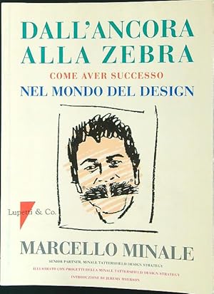 Immagine del venditore per Dall'ancora alla zebra. Come aver successo nel mondo del design venduto da Librodifaccia