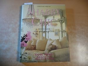 Seller image for Shabby Chic. Wohnideen von Edel bis Trdel for sale by Gebrauchtbcherlogistik  H.J. Lauterbach