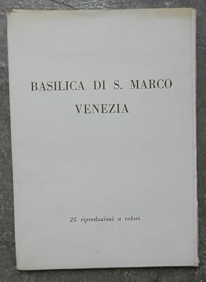 Basilica di S. Marco Venezia. 25 riproduzioni a colori.