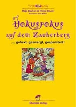 Immagine del venditore per Hokuspokus auf dem Zauberberg: .gehext, gezwergt, gespenstert! (SpielBildBuch) venduto da Versandantiquariat Felix Mcke