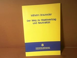 Bild des Verkufers fr Der Weg zu Staatsvertrag und Neutralitt. (= Freiheitliches Bildungswerk, Band 3). zum Verkauf von Antiquariat Deinbacher