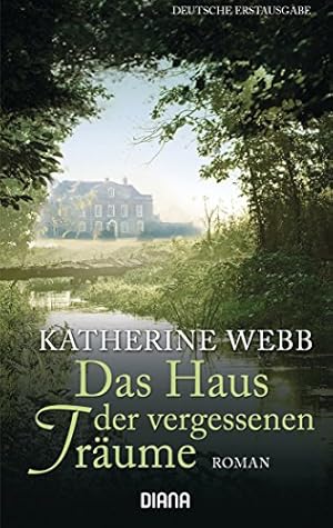 Imagen del vendedor de Das Haus der vergessenen Trume : Roman. Katherine Webb. Aus dem Engl. von Katharina Volk a la venta por Antiquariat Harry Nimmergut