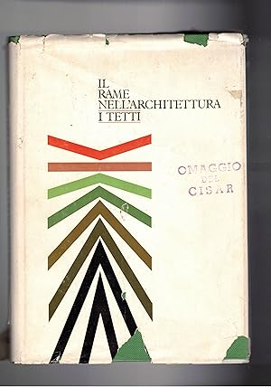 Image du vendeur pour Il rame nell'architettura: I tetti. (parte di 4 pagine sono state asportate). mis en vente par Libreria Gull