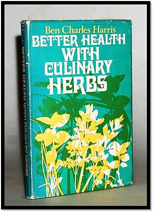 Bild des Verkufers fr Better Health with Culinary Herbs zum Verkauf von Blind-Horse-Books (ABAA- FABA)