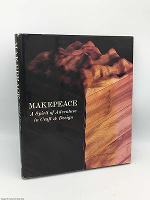 Makepeace: A spirit of adventure in craft & design (Signed)