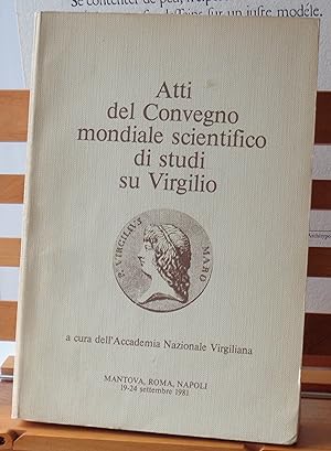 Atti del Convegno mondiale scientifico di studi su Virgilio. Vol. I & II. Mantova, Roma, Napoli, ...